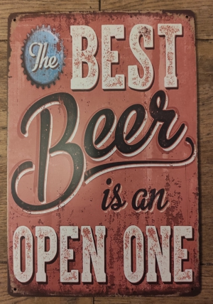 Metalen bierbord met tekst, The best beer is an open beer